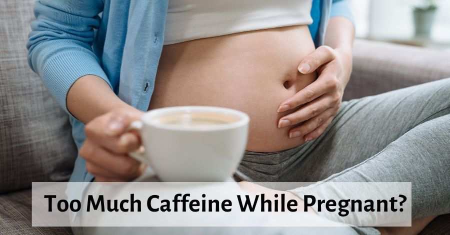 i-accidentally-had-too-much-caffeine-while-pregnant-what-now