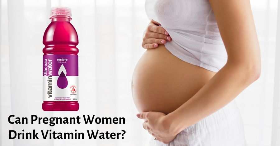 can-pregnant-women-drink-vitamin-water-harmful-or-useful