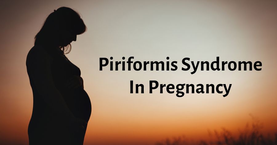 Piriformis Syndrome In Pregnancy Symptoms And Treatments