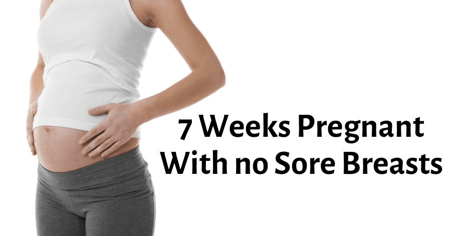 7-weeks-pregnant-with-no-sore-breasts-learn-why-this-can-be-totally-normal