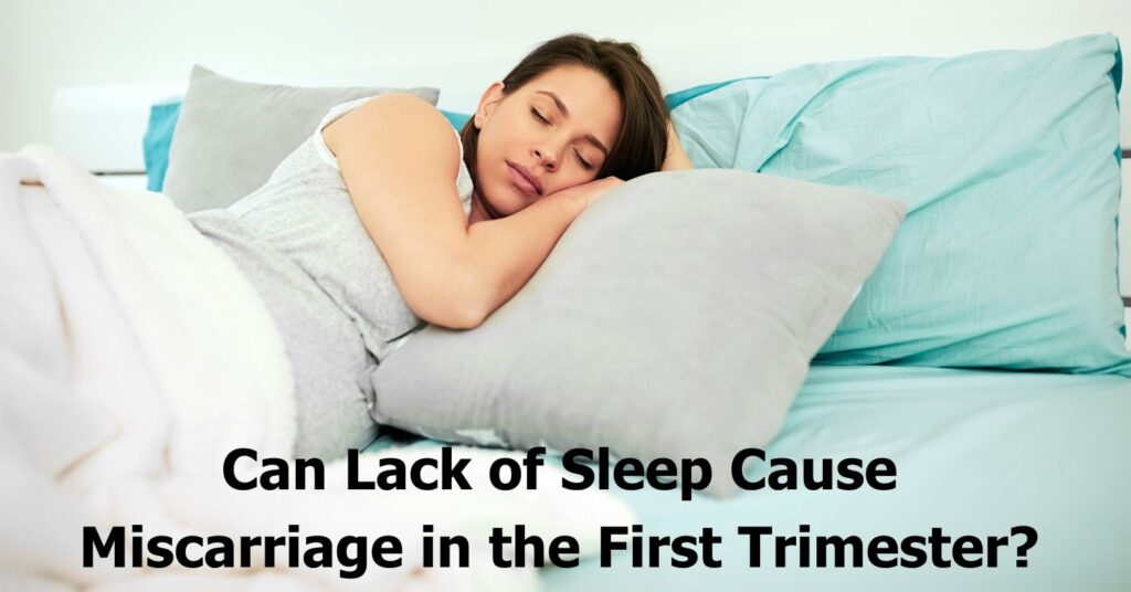 silent-risk-can-lack-of-sleep-cause-miscarriage-in-the-first-trimester