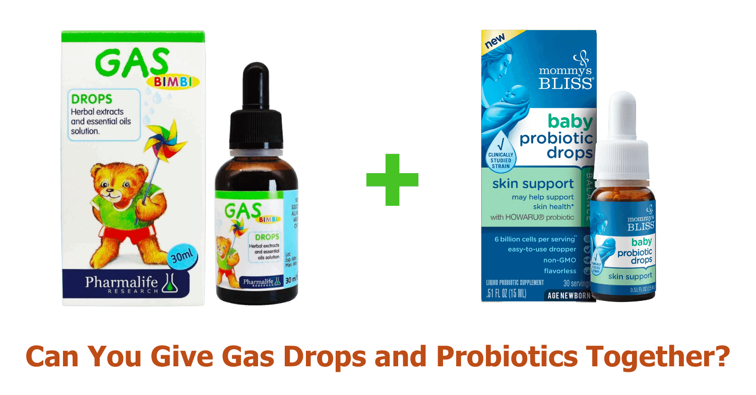 Can You Give Gas Drops And Probiotics Together? (Yes You Can!)