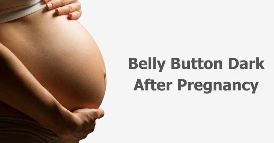 belly-button-dark-after-pregnancy-reasons-what-to-do