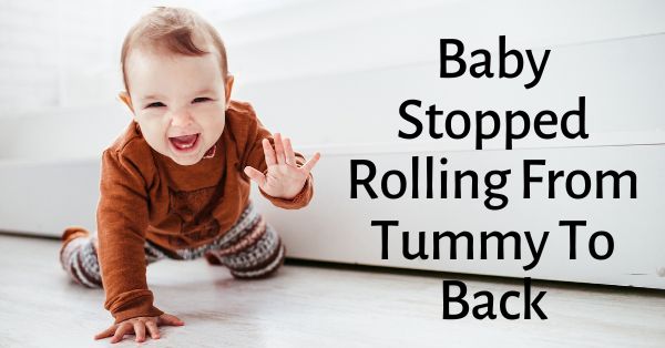 Baby Stopped Rolling From Tummy To Back