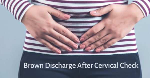 Brown Discharge After Cervical Check