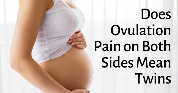 does ovulation pain on both sides mean twins