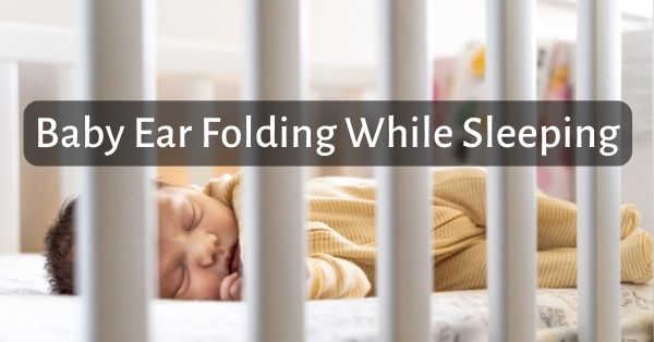 Baby Ear Folding While Sleeping