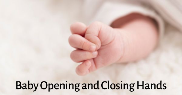 baby-opening-and-closing-hands-why-what-would-you-do