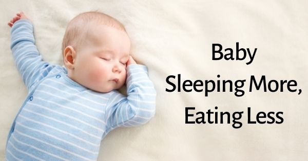 Baby Sleeping More Eating Less