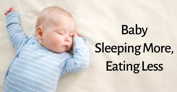 Baby Sleeping More Eating Less Reasons Ways To Solve