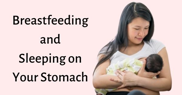 Breastfeeding and Sleeping on Your Stomach
