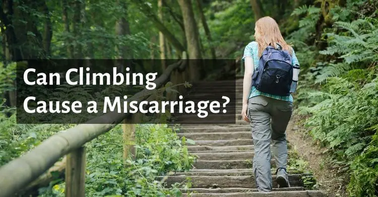 can climbing cause miscarriage