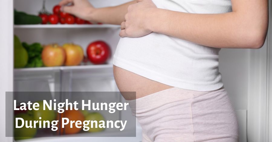 Late Night Hunger During Pregnancy