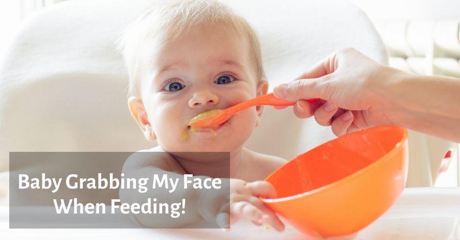 baby-grabbing-my-face-when-feeding-decoding-a-baby-s-feeding-time-antics