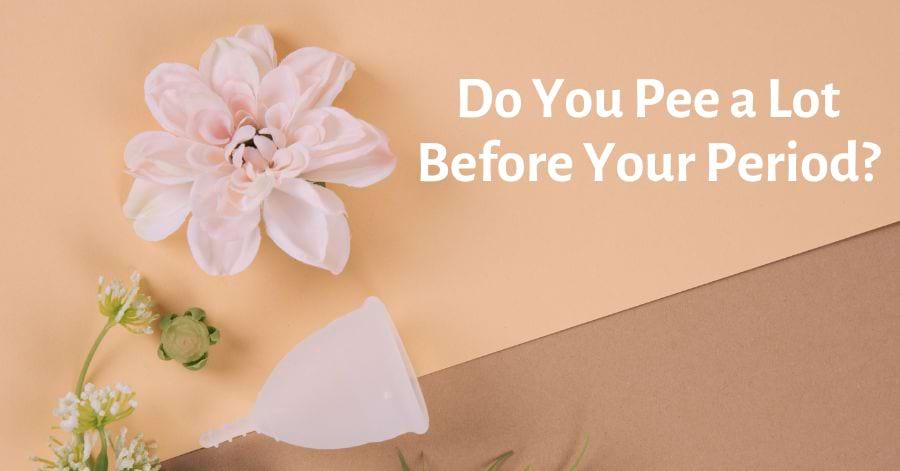 Do You Pee A Lot Before Your Period Yes And Here s How To Manage It