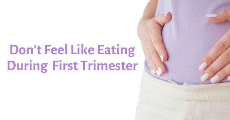 don-t-feel-like-eating-during-pregnancy-first-trimester-how-to-cope