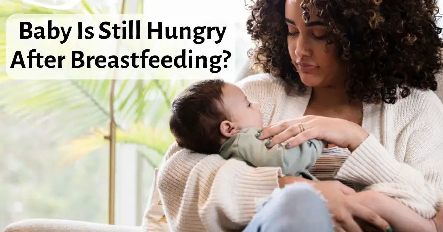 How to Tell if Baby is Still Hungry After Breastfeeding