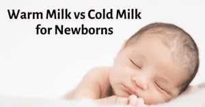 Warm Milk vs Cold Milk for Newborns: Feeding Success Secrets Unveiled