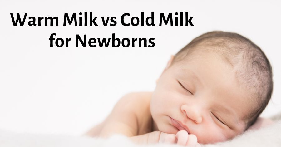 warm milk vs cold milk for newborns