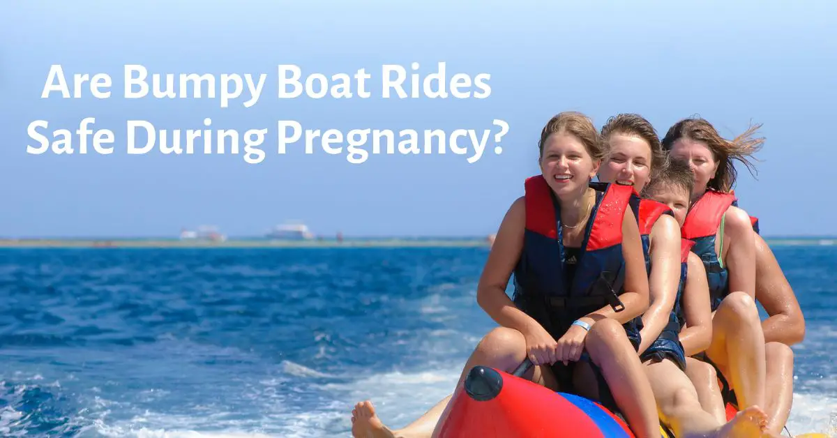 Are Bumpy Boat Rides Safe During Pregnancy? Risks & Precautions