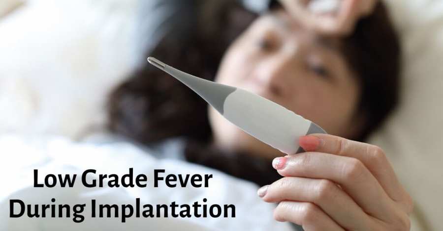 low-grade-fever-during-implantation-causes-symptoms-remedies