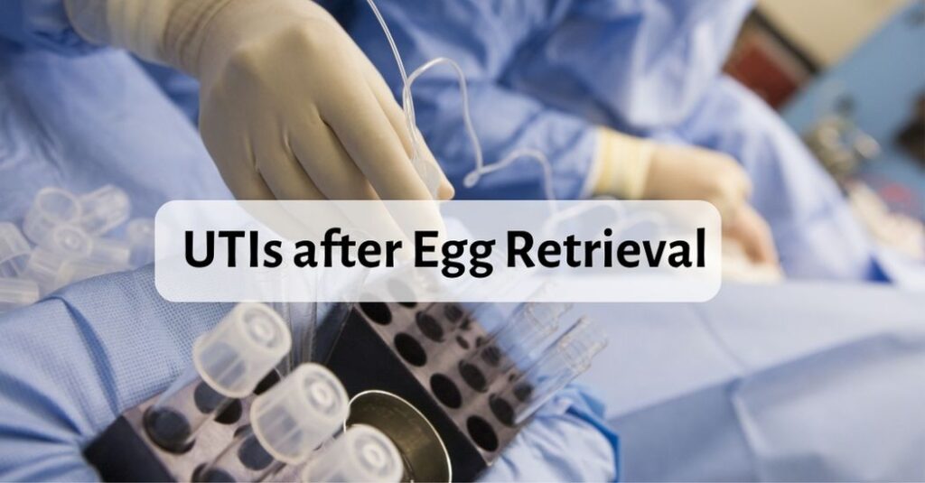 UTI after Egg Retrieval