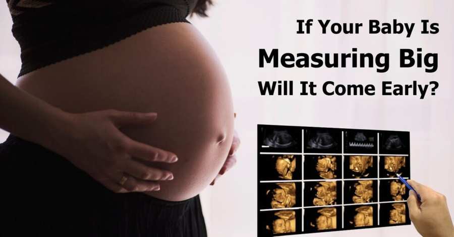 if-your-baby-is-measuring-big-will-it-come-early-from-a-mom