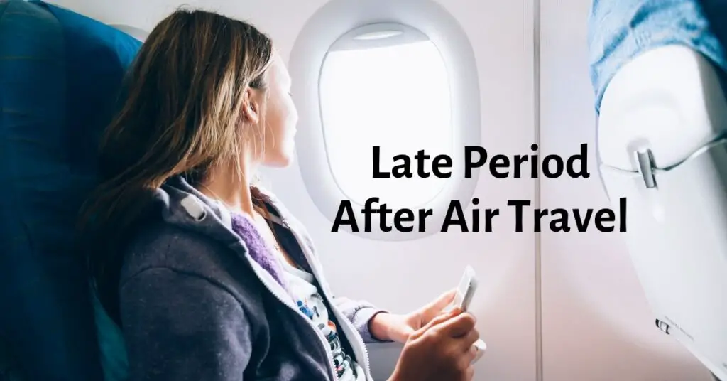 Late Period After Air Travel