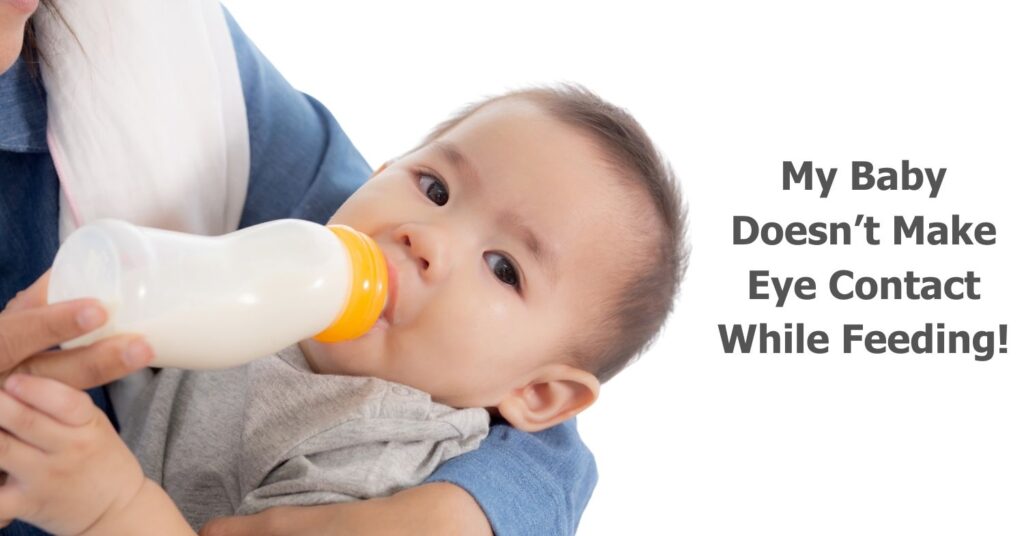 Baby Doesn't Make Eye Contact While Feeding