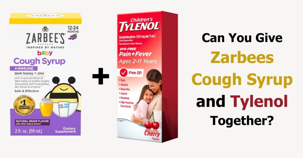 Can You Give Zarbees Cough Syrup And Tylenol Together