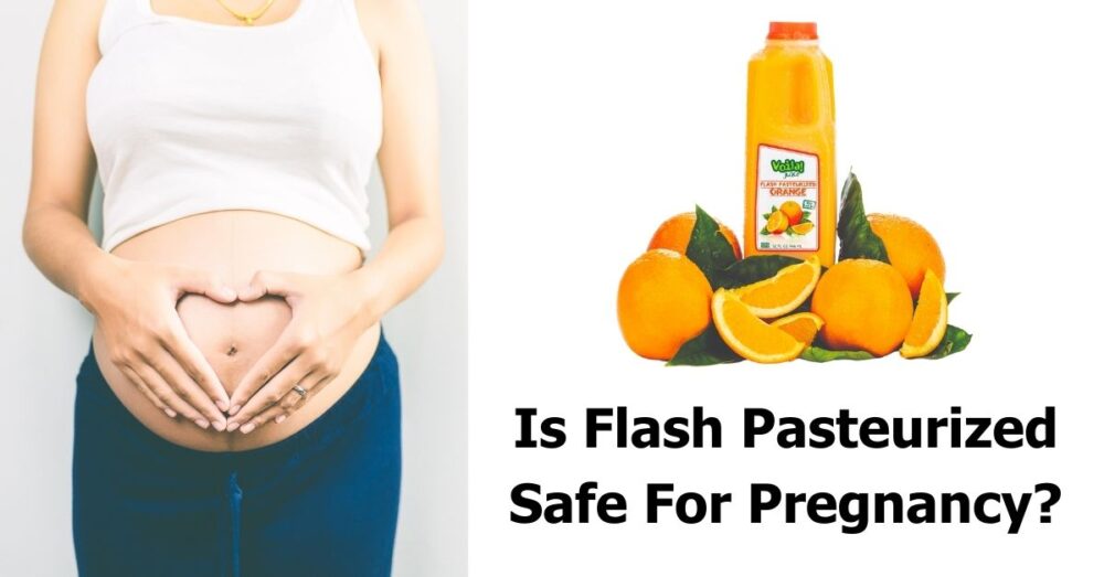 Is Flash Pasteurized Safe For Pregnancy? Bump and Beverage