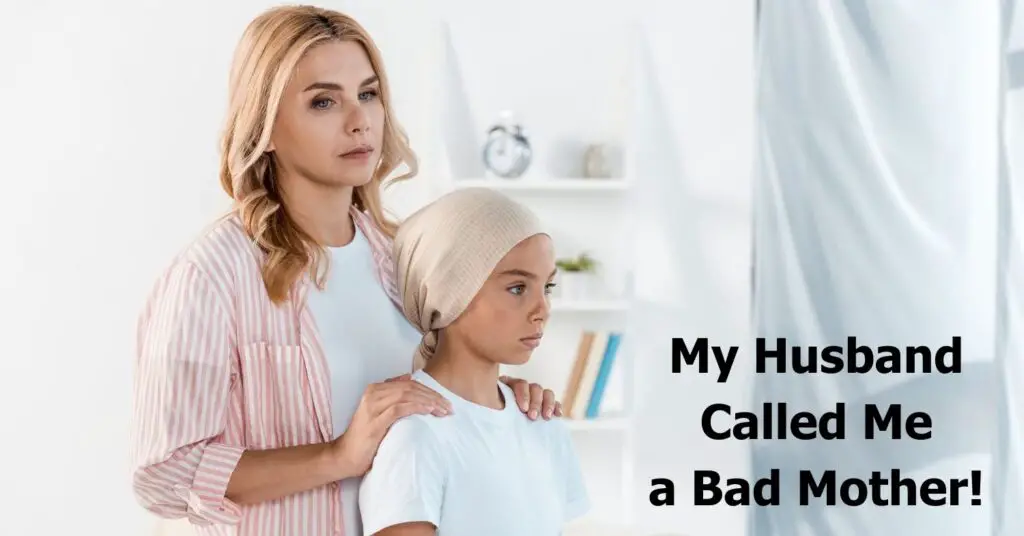my husband called me a bad mother