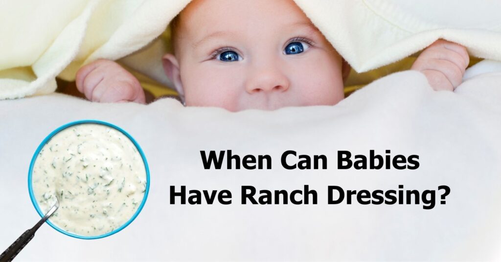 When Can Babies Have Ranch Dressing