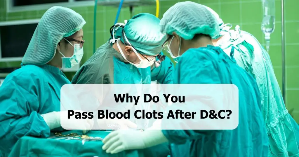 Why Do You Pass Blood Clots After D&C