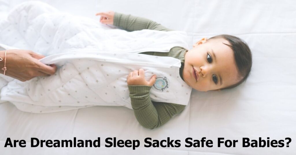 Are Dreamland Sleep Sacks Safe