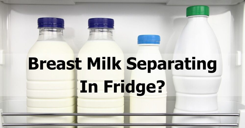 Breast Milk Separating In Fridge? Here's Why & How To Solve It