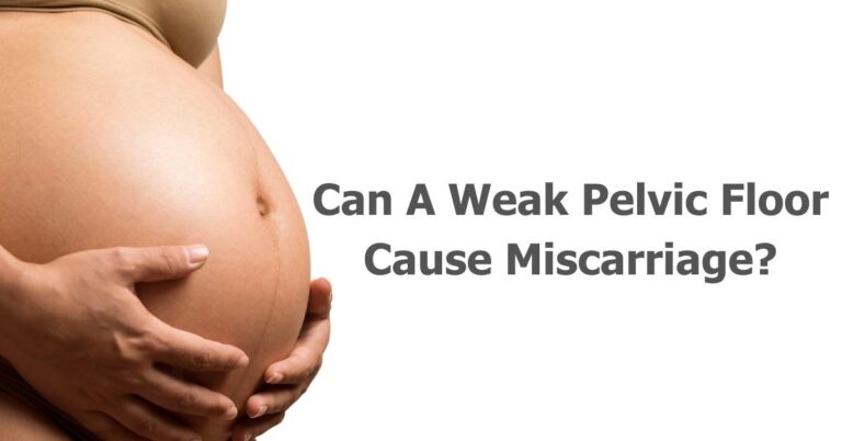 can-a-weak-pelvic-floor-cause-miscarriage-miscarriage-link