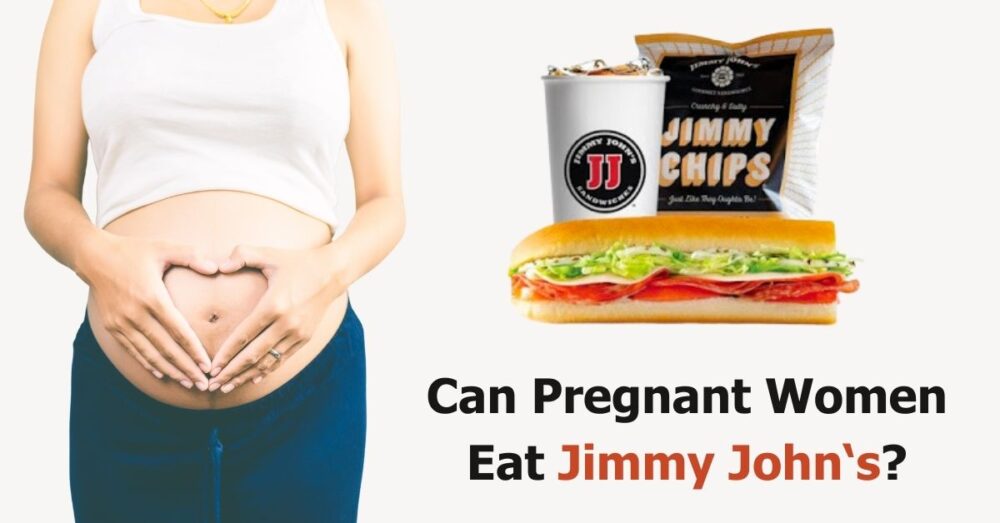 Can Pregnant Women Eat Jimmy John's ??? - (Yes, Here's The Safe List)