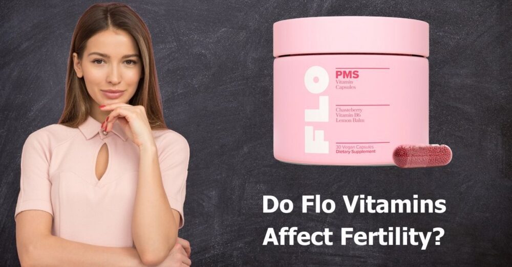 Do Flo Vitamins Affect Fertility? ?? Here's What Science Says