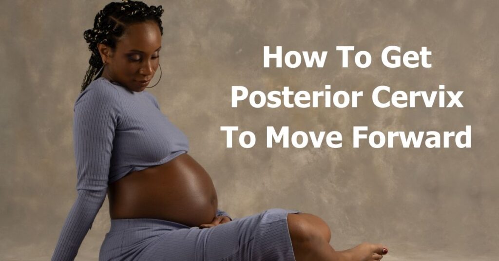 How To Get Posterior Cervix To Move Forward