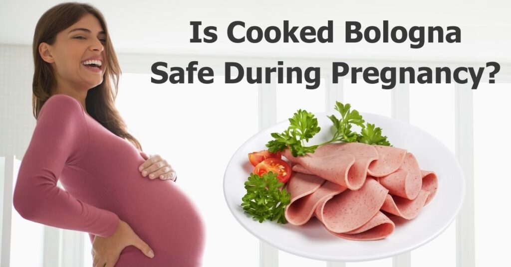 is-cooked-bologna-safe-during-pregnancy-effects-on-you-baby