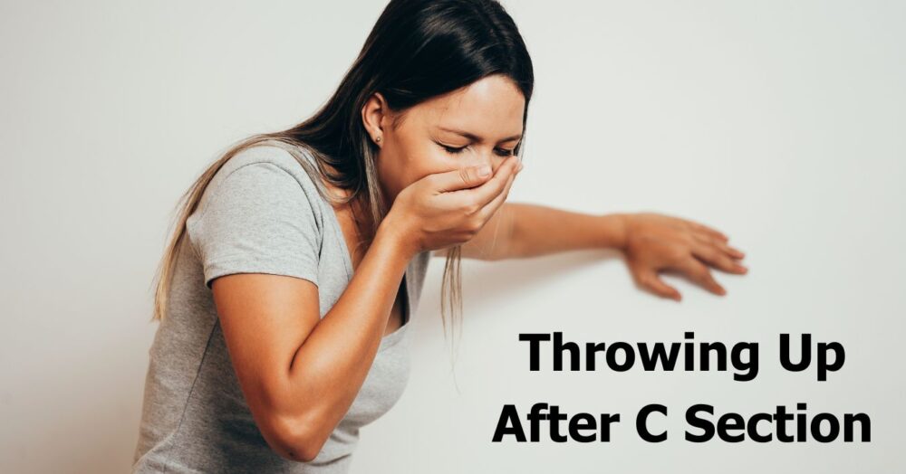 Throwing Up After C Section Why Does It Happen & How to Handle It