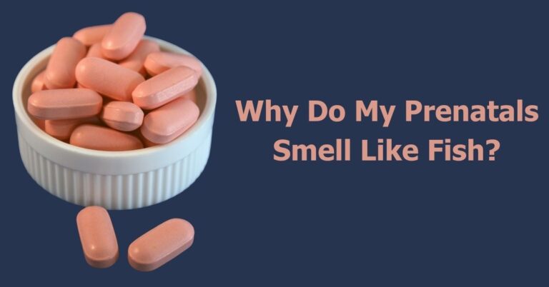 Why Do My Prenatals Smell Like Fish?? The Fishy Truth