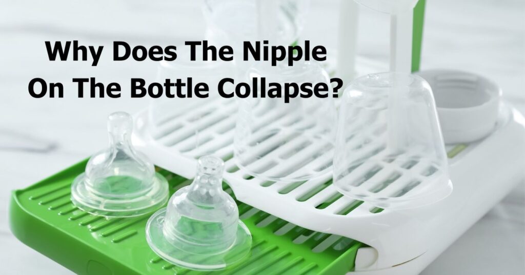 Why Does The Nipple On The Bottle Collapse