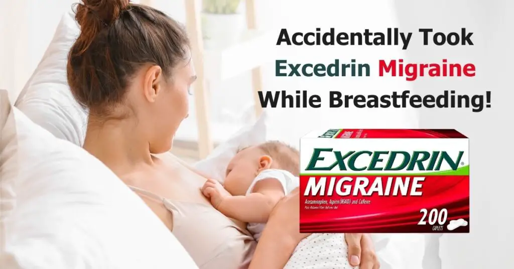 Accidentally Took Excedrin Migraine While Breastfeeding