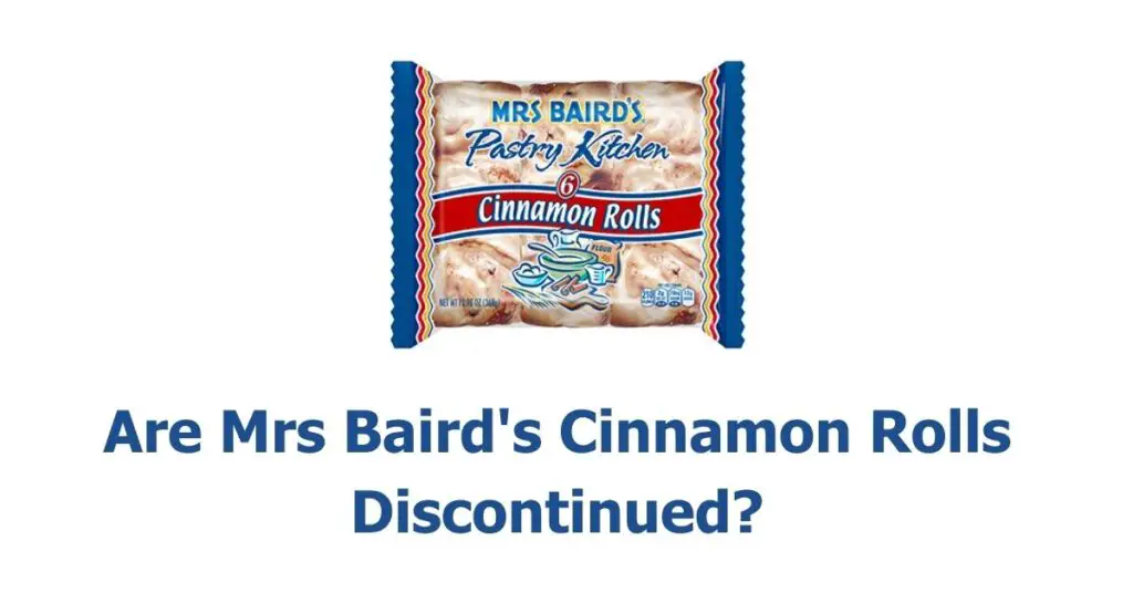 Are Mrs Baird's Cinnamon Rolls Discontinued