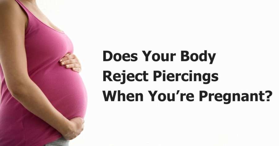 Does Your Body Reject Piercings When Pregnant