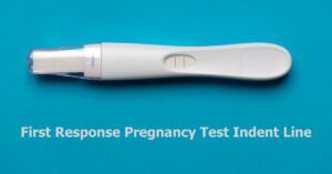 First Response Pregnancy Test Indent Line: What It Means?💡