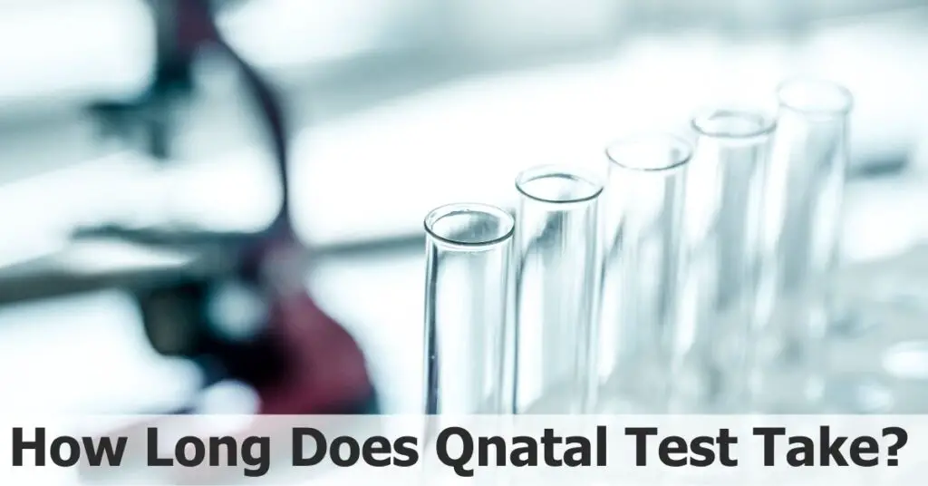 How Long Does Qnatal Test Take