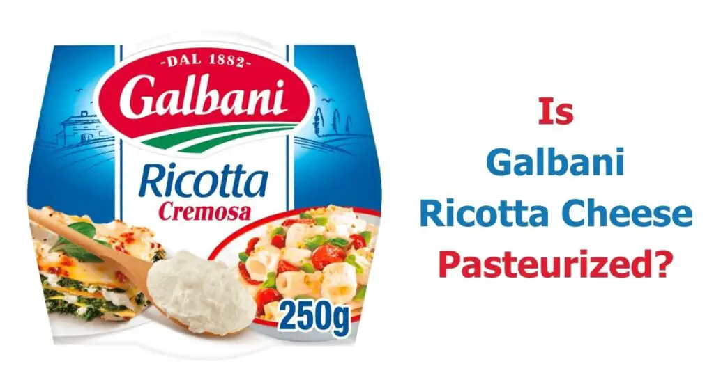 Is Galbani Ricotta Cheese Pasteurized